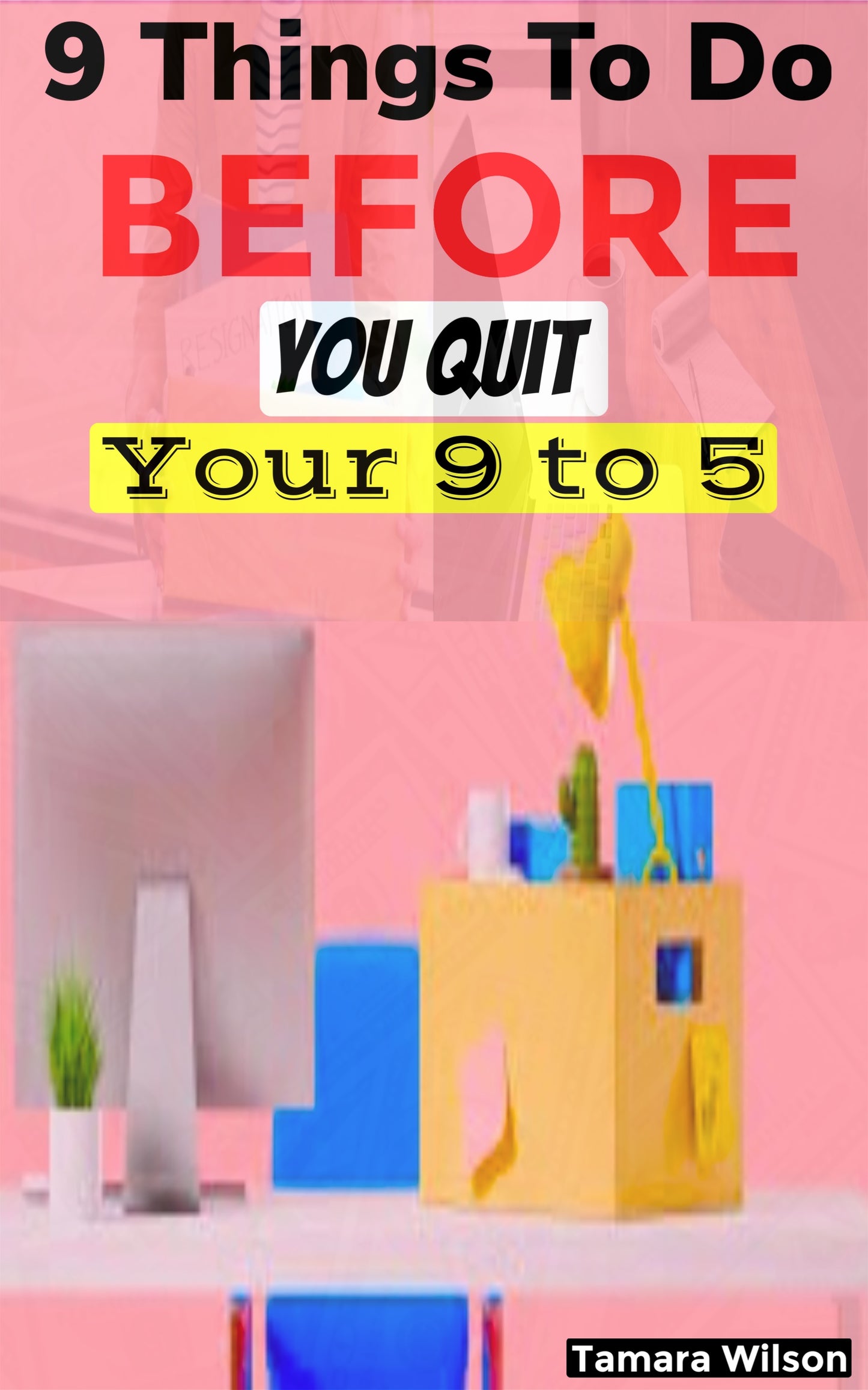 9 Things To Do Before You Quit Your 9 to 5 {E-Book}