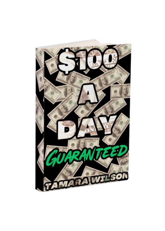 $100 A Day Guaranteed {E-Book}