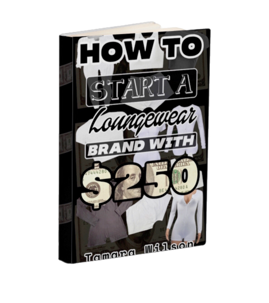 How to start a loungewear brand with $250 {E-Book}