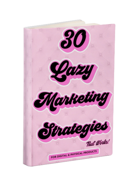 30 Lazy Marketing Strategies - That Works! {E-Book}